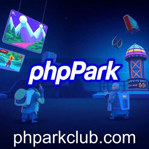 The Rise of PHPark in Online Gaming